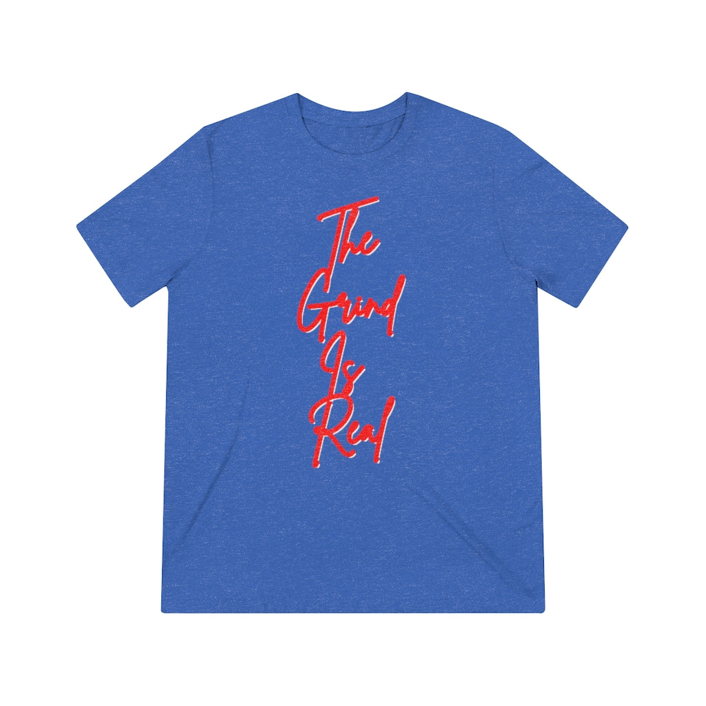 The Grind Is Real - Unisex Triblend Tee